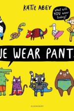 We Wear Pants af Katie Abey