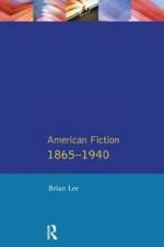 American Fiction 1865 - 1940 af Brian Lee