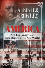Aleister Crowley in America af Tobias Churton