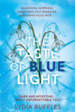 The Taste of Blue Light af Lydia Ruffles