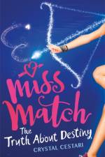 Miss Match: The Truth About Destiny af Crystal Cestari