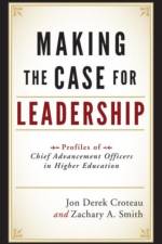 Making the Case for Leadership af Jon Derek Croteau