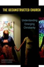 The Deconstructed Church af Gerardo (L. Richardson King Associate Professor of Sociology Marti