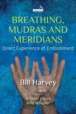 Breathing: The Bridge to Embodiment af Bill Harvey