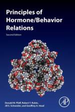 Principles of Hormone/Behavior Relations af Donald W. (Laboratory of Neurobiology and Behavior Pfaff