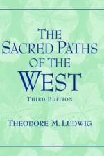 Sacred Paths of the West af Theodore M (Valparaiso University Ludwig