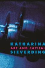Katharina Sieverding: Art and Capital af Katharina Sieverding