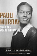 Song in a Weary Throat af Pauli Murray