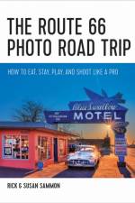 The Route 66 Photo Road Trip af Rick Sammon