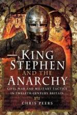 King Stephen and the Anarchy af Chris Peers