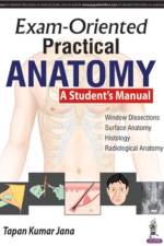 Exam-Oriented Practical Anatomy af Tapan Kumar Jana