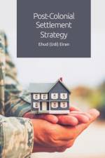Post-Colonial Settlement Strategy af Ehud Eiran