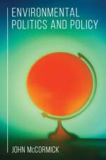 Environmental Politics and Policy af John McCormick