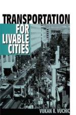 Transportation for Livable Cities af Vukan Vuchic