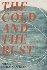 The Cold and the Rust af Emily Van Kley