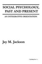 Social Psychology, Past and Present af Jay M. Jackson