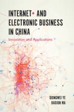 Internet+ and Electronic Business in China af Professor Qiongwei (Yunnan University of Finance and Economics Ye