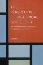 The Perspective of Historical Sociology af Jiri (Charles University in Prague Subrt