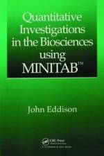 Quantitative Investigations in the Biosciences using MINITAB af John Eddison