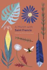 A Month with St Francis af Edited by Rima Devereaux