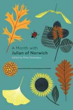 A Month with Julian of Norwich af Edited by Rima Devereaux