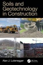 Soils and Geotechnology in Construction af Alan J. (University of Massachusetts Lutenegger