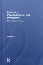 Fetishism, Psychoanalysis, and Philosophy