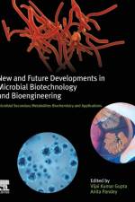 New and Future Developments in Microbial Biotechnology and Bioengineering