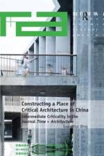 Constructing a Place of Critical Architecture in China af Guanghui Ding
