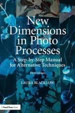 New Dimensions in Photo Processes af Laura (School of the Boston Museum of Fine Arts Blacklow