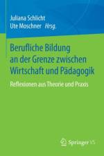 Berufliche Bildung an Der Grenze Zwischen Wirtschaft Und Padagogik