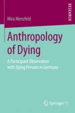 Anthropology of Dying af Mira Menzfeld