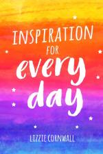 Inspiration for Every Day af Lizzie Cornwall