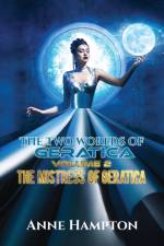 Two Worlds of Geratica Volume 2: The Mistress of Geratica af Anne Hampton