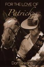 For the Love of Patrick af Dor Slinkard