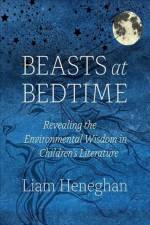 Beasts at Bedtime af Liam Heneghan