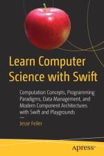 Learn Computer Science with Swift af Jesse Feiler