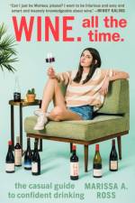 Wine. All the Time af Marissa. A Ross