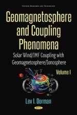 Geomagnetosphere and Coupling Phenomena, Volume I af Lev I Dorman