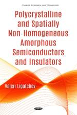 Polycrystalline & Spatially Non-Homogeneous Amorphous Semiconductors & Insulators af Valeri Ligatchev