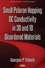 Small Polaron Hopping DC Conductivity in 3D & 1D Disordered Materials af Georgios P Triberis