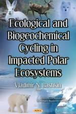 Ecological & Biogeochemical Cycling in Impacted Polar Ecosystems