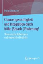 Chancengerechtigkeit Und Integration Durch Fruhe (Sprach-)Foerderung? af Doris Edelmann