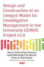 Design & Construction of an Integral Model for Investigative Management in the University GEINVE Project v2.0 af Nancy Edith Ochoa Guevara