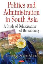Politics & Administration in South Asia af Muhammad Sayadur Rahman