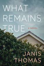 What Remains True af Janis Thomas