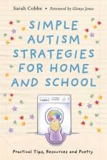 Simple Autism Strategies for Home and School af Sarah Cobbe