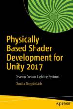 Physically Based Shader Development for Unity 2017 af Claudia Doppioslash