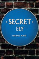 Secret Ely af Michael Rouse