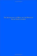 The Archaeology of Midas and the Phrygians – Recent Work At Gordion